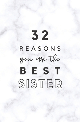 32 Reasons You Are The Best Sister: Fill In Prompted Marble Memory Book Cover Image