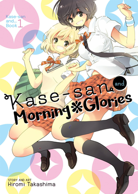 Kase-san and Morning Glories (Kase-san and... Book 1) By Hiromi Takashima Cover Image