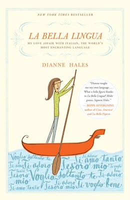 La Bella Lingua: My Love Affair with Italian, the World's Most Enchanting Language Cover Image