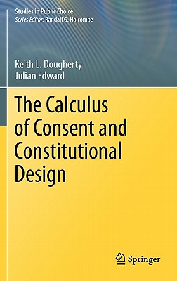 The Calculus of Consent and Constitutional Design (Studies in Public Choice #20) Cover Image