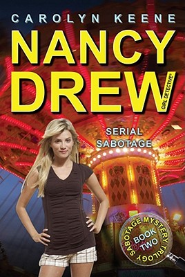 Serial Sabotage: Book Two in the Sabotage Mystery Trilogy (Nancy Drew (All New) Girl Detective #43) Cover Image