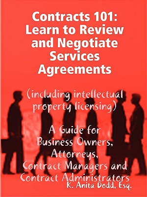 Contracts 101: Learn to Review and Negotiate Services Agreements (including intellectual property licensing) Cover Image