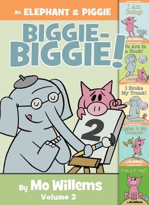 Cover for An Elephant & Piggie Biggie Volume 2! (An Elephant and Piggie Book)