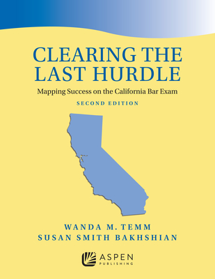 Clearing the Last Hurdle: Mapping Success on the California Bar Exam (Bar Review)