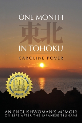 One Month in Tohoku: An Englishwoman's memoir on life after the Japanese tsunami Cover Image