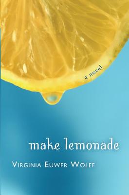 Cover for Make Lemonade: A Novel