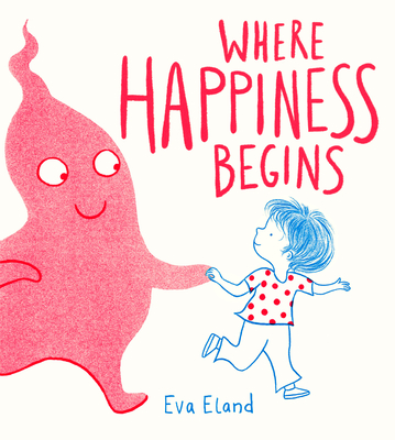 Where Happiness Begins By Eva Eland Cover Image