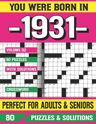 You Were Born In 1931: Crossword Puzzles For Adults: Crossword Puzzle Book for Adults Seniors and all Puzzle Book Fans By G. E. Chooatee Pzle Cover Image