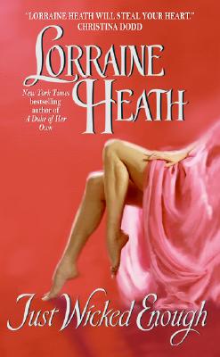 Just Wicked Enough (Rogues and Roses #2) By Lorraine Heath Cover Image