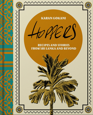 Hoppers: The Cookbook: Recipes, Memories and Inspiration from Sri Lankan Homes, Streets and Beyond By Hardie Grant Cover Image