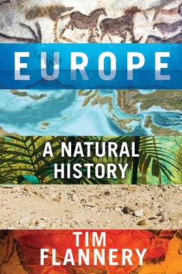 Europe: A Natural History By Tim Flannery Cover Image
