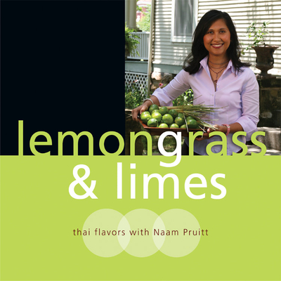 Lemongrass & Limes: Thai Flavors with Naam Pruitt By Naam Pruitt Cover Image