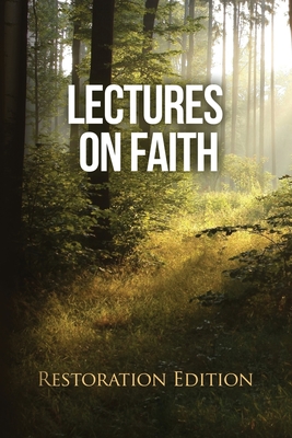 Lectures on Faith: Restoration Edition Cover Image