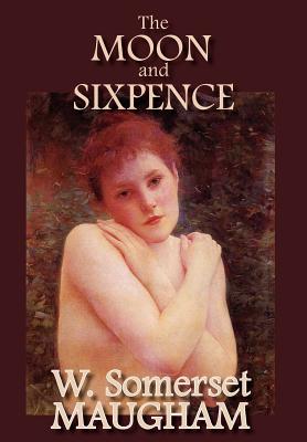The Moon and Sixpence By W. Somerset Maugham Cover Image
