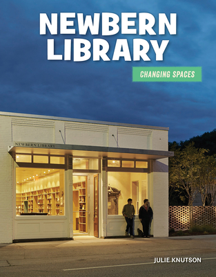 Newbern Library (21st Century Skills Library: Changing Spaces)