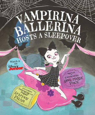 Vampirina Ballerina Hosts a Sleepover By Anne Marie Pace, LeUyen Pham (Illustrator) Cover Image