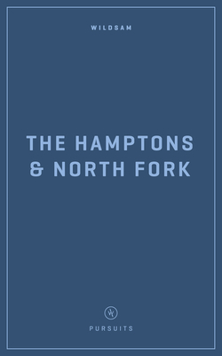 Wildsam Field Guides the Hamptons and North Fork (Wildsam City Guides)