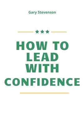 How To LEAD WITH CONFIDENCE