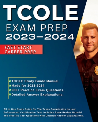 TCOLE Exam Prep 2024-2025: All in One Study Guide for The Texas Commission on Law Enforcement Certification Test. Includes Exam Review Material a Cover Image