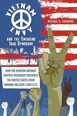 Cover for Vietnam Envy and the Emerging Iraq Syndrome