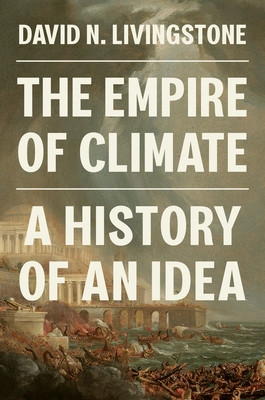The Empire of Climate: A History of an Idea Cover Image