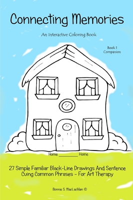 Connecting Memories - Book 1 Companion: A Coloring Book For Adults With Dementia - Alzheimer's
