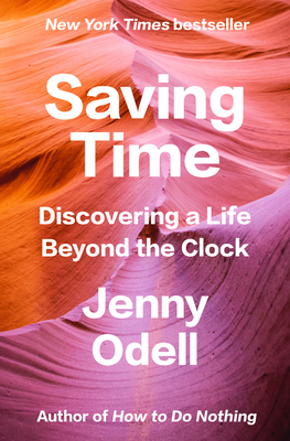 Cover Image for Saving Time: Discovering a Life Beyond the Clock