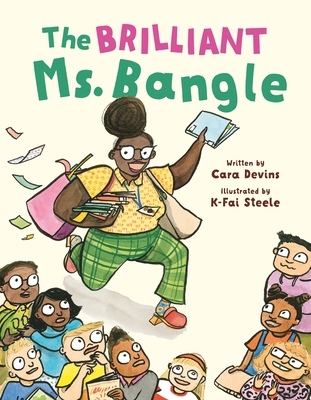 The Brilliant Ms. Bangle By Cara Devins, K-Fai Steele (Illustrator) Cover Image