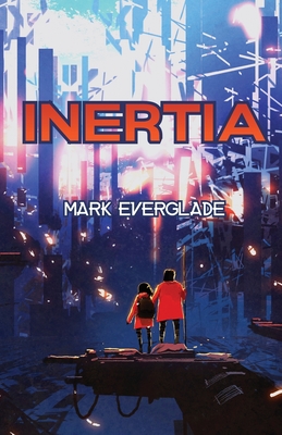 Inertia By Mark Everglade, Athina Paris (Editor) Cover Image