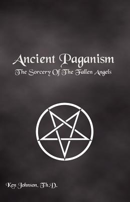 Ancient Paganism: The Sorcery of the Fallen Angels Cover Image