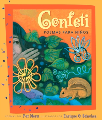Confeti: Poemas Para Niños By Pat Mora, Enrique O. Sanchez (Illustrator) Cover Image
