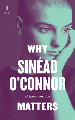 Why Sinéad O'Connor Matters (Music Matters)