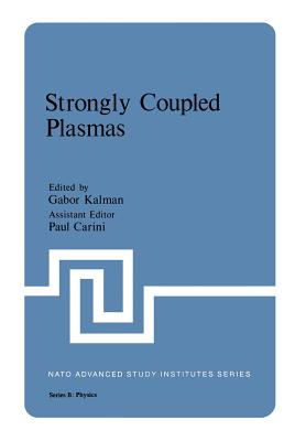 Strongly Coupled Plasmas (NATO Asi Subseries B: #36) Cover Image