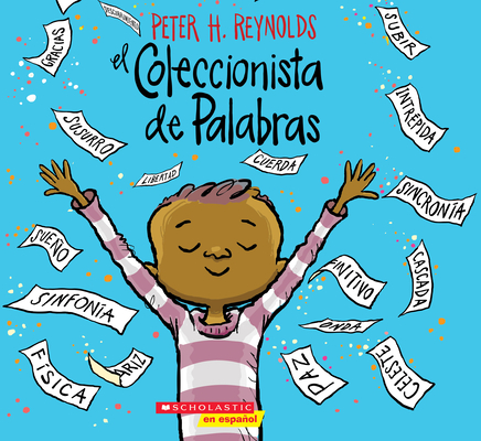 El Coleccionista de Palabras (The Word Collector) By Peter H. Reynolds (Illustrator), Peter H. Reynolds Cover Image