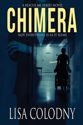 Chimera (A Rescue Me Series Novel #1)
