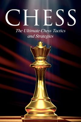 Chess: The Ultimate Chess Tactics and Strategies Cover Image