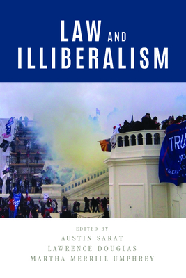 Law and Illiberalism (The Amherst Series In Law, Jurisprudence, And ...