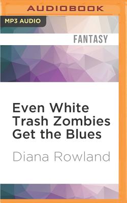 Cover for Even White Trash Zombies Get the Blues
