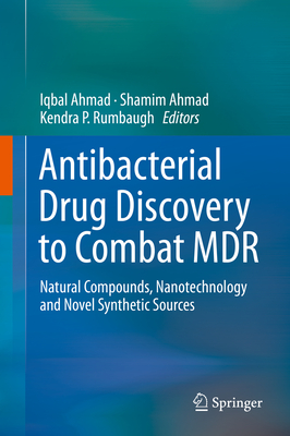 Antibacterial Drug Discovery to Combat MDR: Natural Compounds, Nanotechnology and Novel Synthetic Sources Cover Image