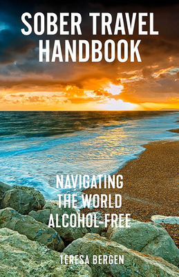 Sober Travel Handbook: Navigating the World Alcohol-Free