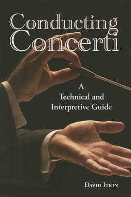 Conducting Concerti: A Technical and Interpretive Guide Cover Image