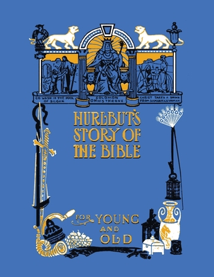 Hurlbut's Story of the Bible, Unabridged and Fully Illustrated in Bw Cover Image