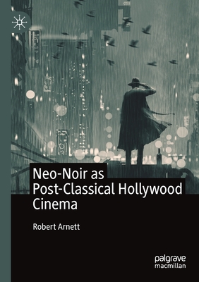Neo-Noir as Post-Classical Hollywood Cinema Cover Image