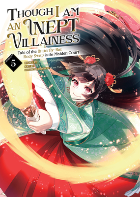 Though I Am an Inept Villainess: Tale of the Butterfly-Rat Body Swap in the Maiden Court (Manga) Vol. 5 Cover Image