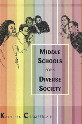 Middle Schools for a Diverse Society (Counterpoints #241) By Shirley R. Steinberg (Editor), Joe L. Kincheloe (Editor), Kathleen Chamberlain Cover Image