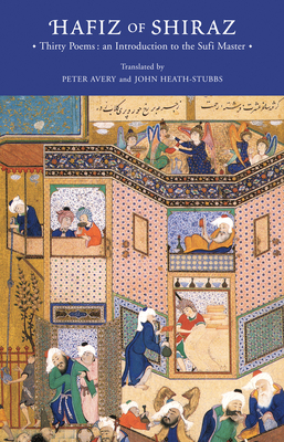 Hafiz of Shiraz: Thirty Poems: An Introduction to the Sufi Master By Peter Avery Cover Image
