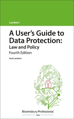 A User's Guide to Data Protection: Law and Policy (User's Guide To...) Cover Image