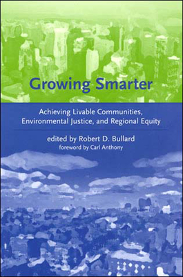 Growing Smarter: Achieving Livable Communities, Environmental Justice, and Regional Equity (Urban and Industrial Environments)