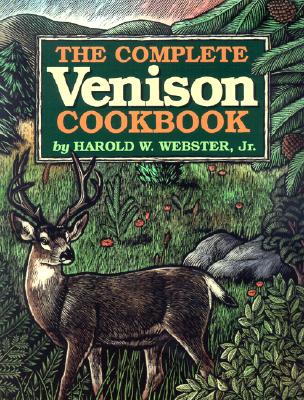 The Complete Venison Cookbook By Jr. Cover Image