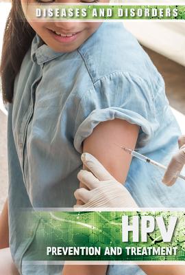 Hpv: Prevention and Treatment (Diseases & Disorders) Cover Image